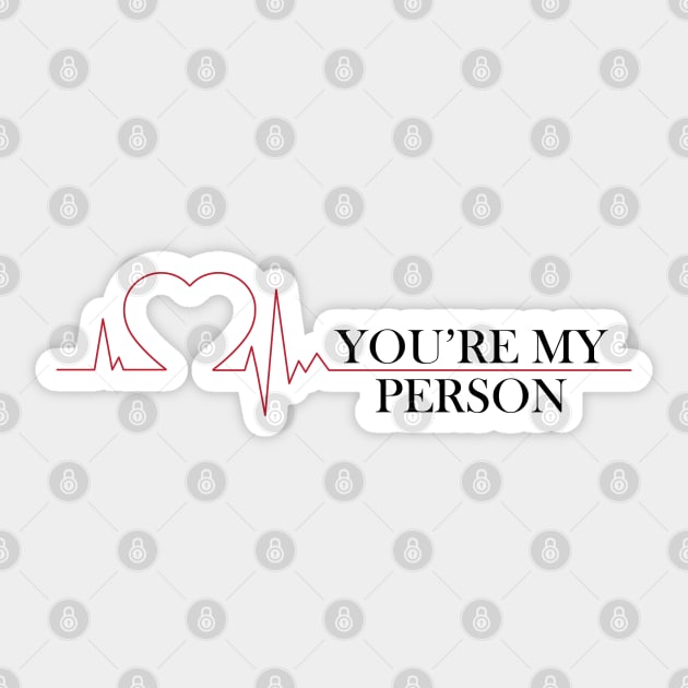 You're My Person Sticker by Jacqui96